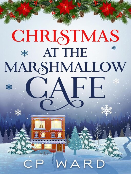 Title details for Christmas at the Marshmallow Cafe by CP Ward - Available